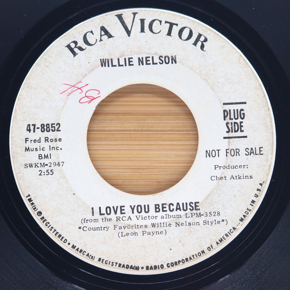 WILLIE NELSON - I LOVE YOU BECAUSE / I'M STILL NOT OVER YOU - PROMO COUNTRY 45